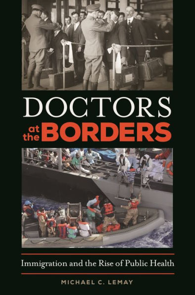 Doctors At The Borders: Immigration And The Rise Of Public Health