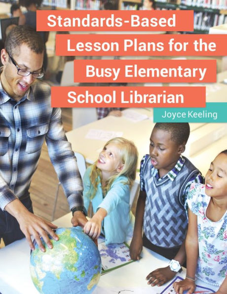 Standards-Based Lesson Plans For The Busy Elementary School Librarian