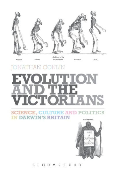 Evolution And The Victorians: Science, Culture And Politics In Darwin's Britain