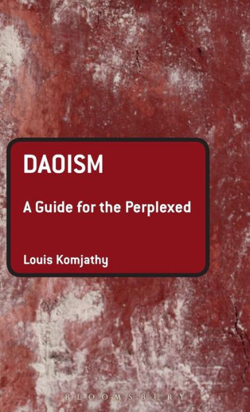 Daoism: A Guide For The Perplexed (Guides For The Perplexed)