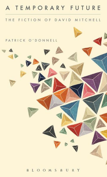 A Temporary Future: The Fiction Of David Mitchell