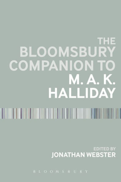The Bloomsbury Companion To M. A. K. Halliday (Bloomsbury Companions)