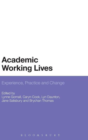 Academic Working Lives: Experience, Practice And Change