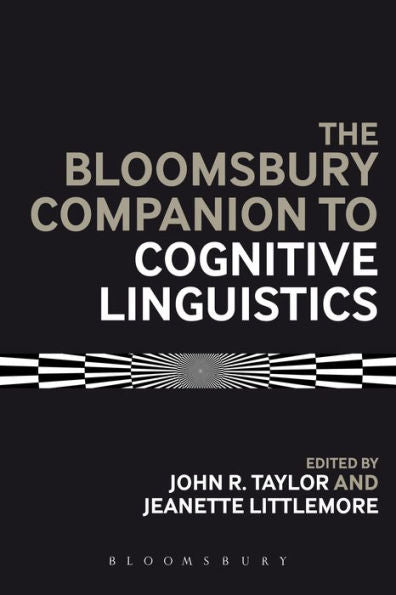 The Bloomsbury Companion To Cognitive Linguistics (Bloomsbury Companions)