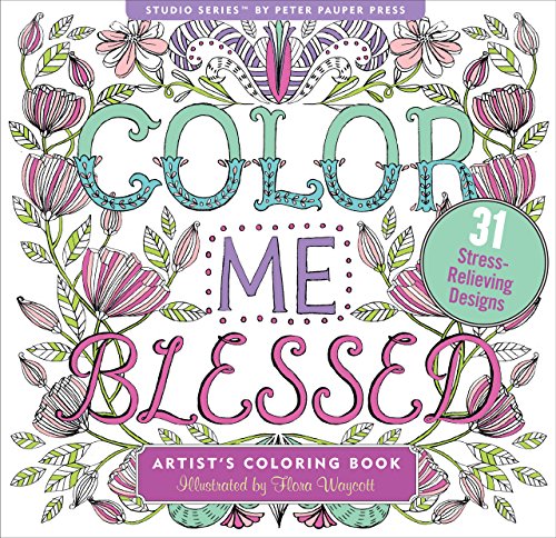 Color Me Blessed Inspirational Adult Coloring Book (31 Stress-Relieving Designs) (Studio Series Artist's Coloring Book)