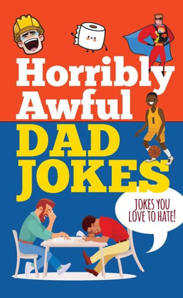 Horribly Awful Dad Jokes