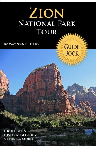 Zion National Park Tour Guide Book: Your Personal Tour Guide For Zion Travel Adventure!