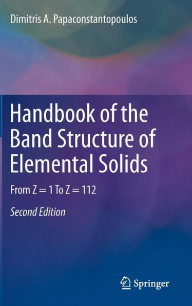 Handbook Of The Band Structure Of Elemental Solids: From Z = 1 To Z = 112