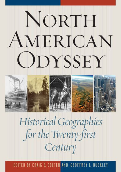 North American Odyssey: Historical Geographies For The Twenty-First Century