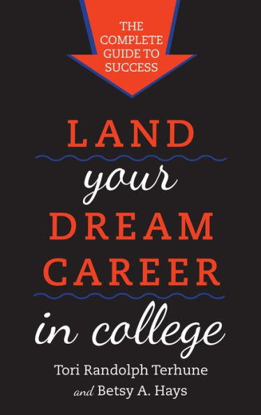 Land Your Dream Career In College: The Complete Guide To Success