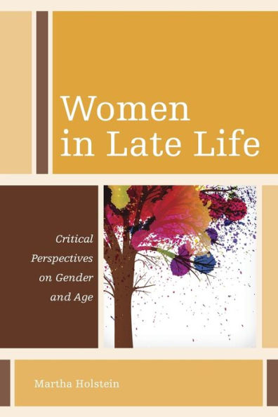 Women In Late Life: Critical Perspectives On Gender And Age (Diversity And Aging)