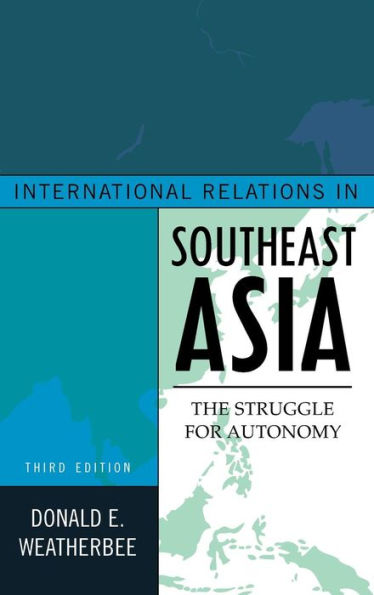 International Relations In Southeast Asia: The Struggle For Autonomy (Asia In World Politics)