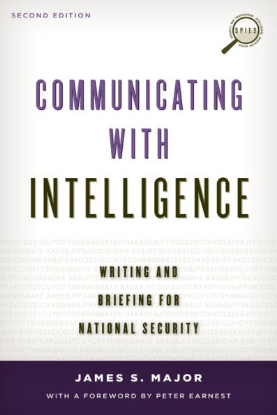 Communicating With Intelligence: Writing And Briefing For National Security (Security And Professional Intelligence Education Series)
