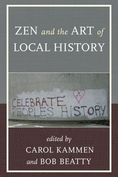 Zen And The Art Of Local History (American Association For State And Local History)