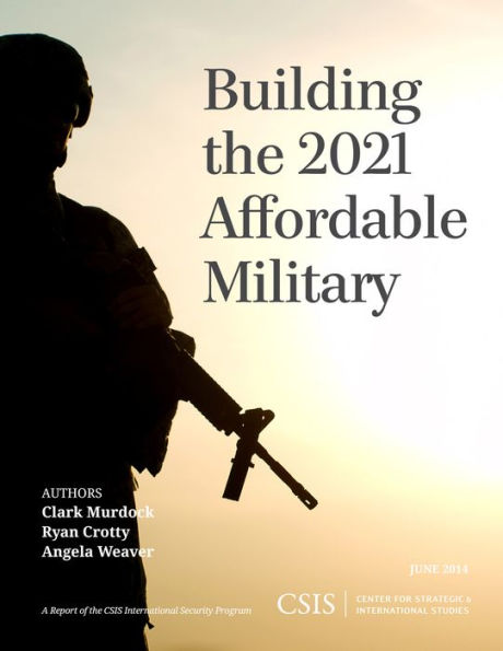 Building The 2021 Affordable Military (Csis Reports)