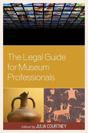 The Legal Guide For Museum Professionals