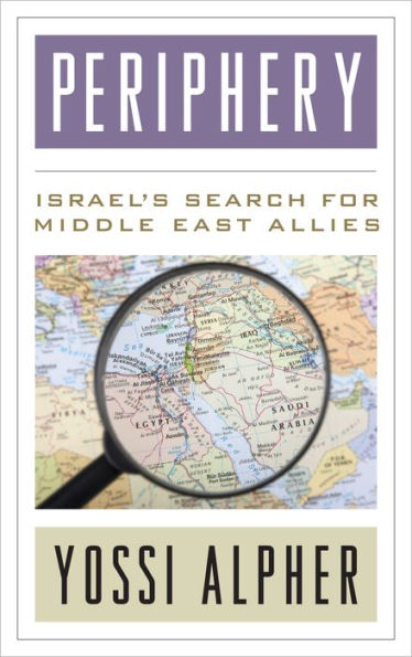 Periphery: Israel's Search For Middle East Allies