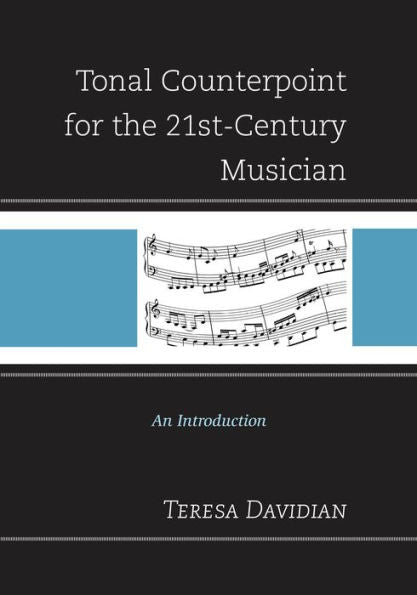 Tonal Counterpoint For The 21St-Century Musician: An Introduction