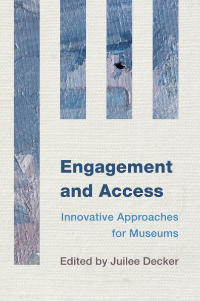 Engagement And Access: Innovative Approaches For Museums