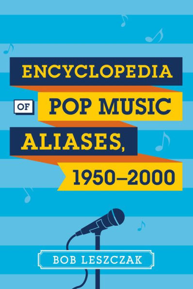 Encyclopedia Of Pop Music Aliases, 1950-2000