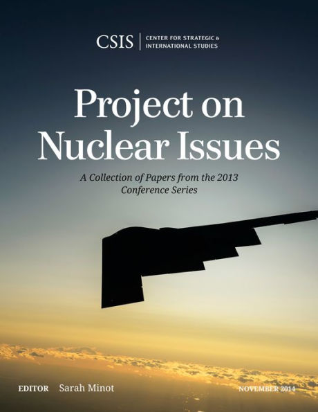 Project On Nuclear Issues: A Collection Of Papers From The 2013 Conference Series