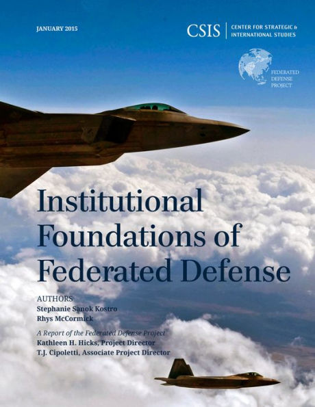 Institutional Foundations Of Federated Defense (Csis Reports)