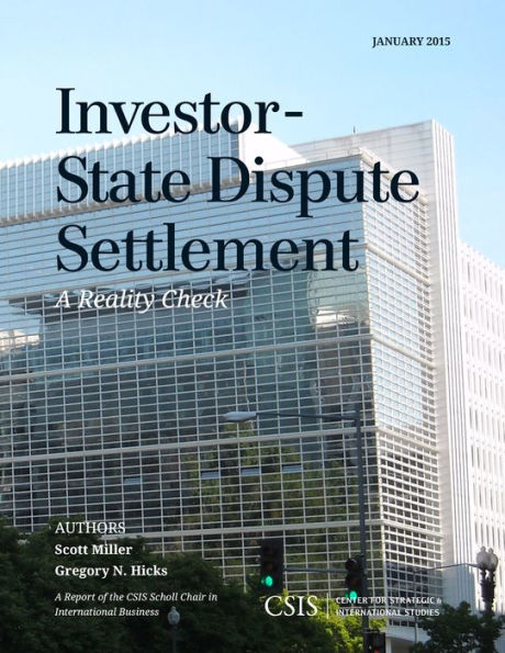 Investor-State Dispute Settlement: A Reality Check (Csis Reports)