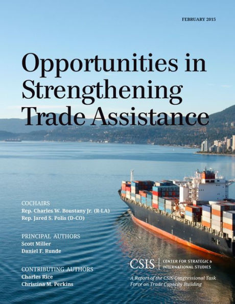 Opportunities In Strengthening Trade Assistance: A Report Of The Csis Congressional Task Force On Trade Capacity Building (Csis Reports)