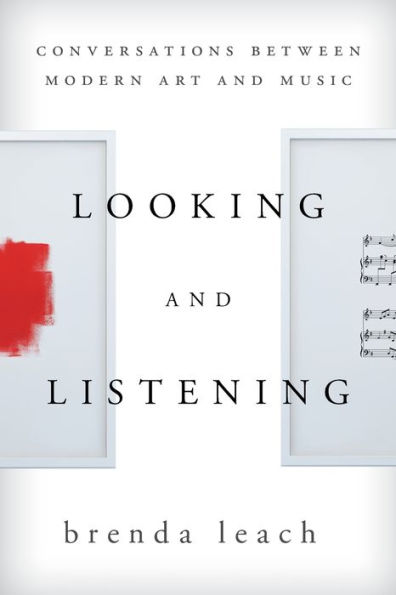 Looking And Listening: Conversations Between Modern Art And Music