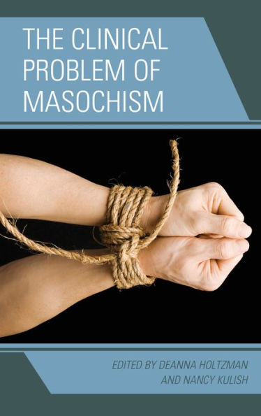 The Clinical Problem Of Masochism