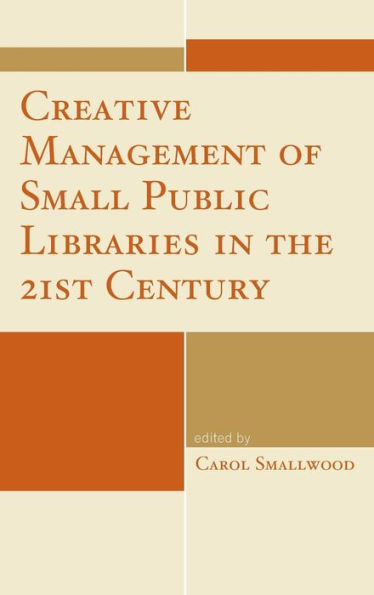 Creative Management Of Small Public Libraries In The 21St Century