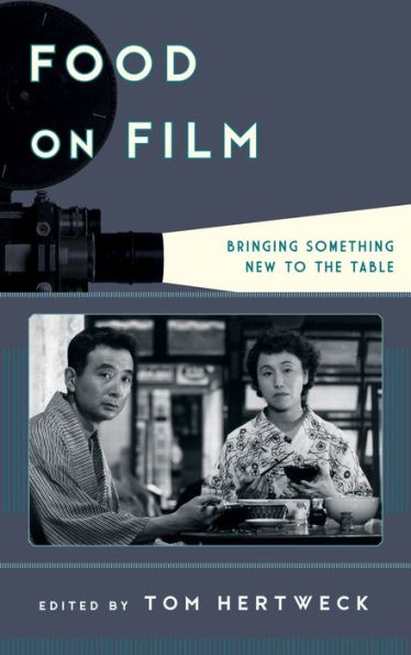 Food On Film: Bringing Something New To The Table (Film And History)