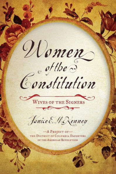 Women Of The Constitution: Wives Of The Signers