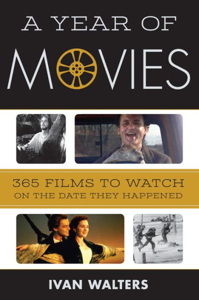 A Year Of Movies: 365 Films To Watch On The Date They Happened