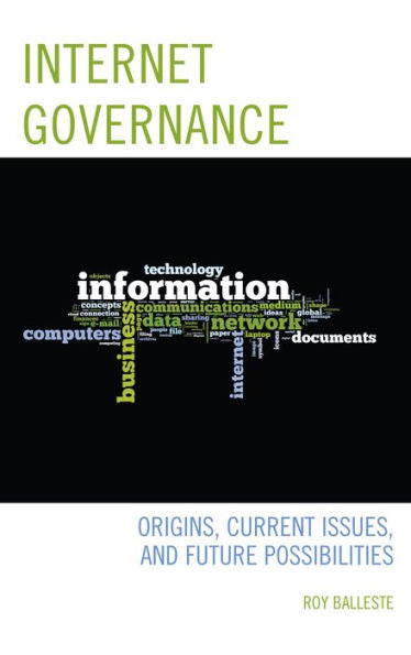 Internet Governance: Origins, Current Issues, And Future Possibilities