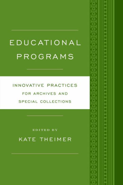 Educational Programs: Innovative Practices For Archives And Special Collections
