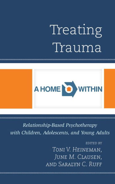 Treating Trauma: Relationship-Based Psychotherapy With Children, Adolescents, And Young Adults