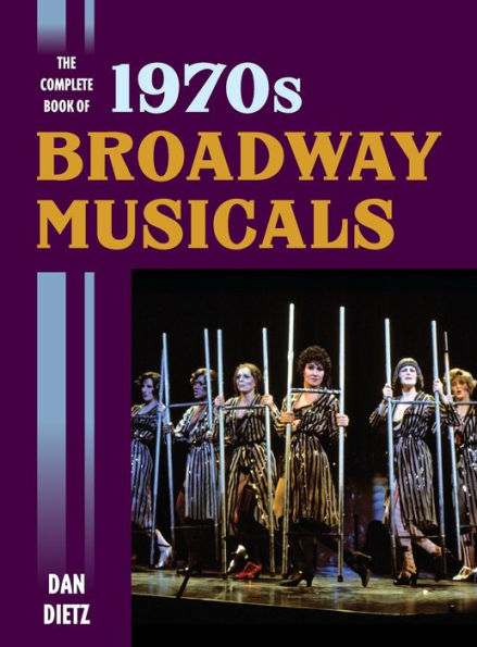 The Complete Book Of 1970S Broadway Musicals