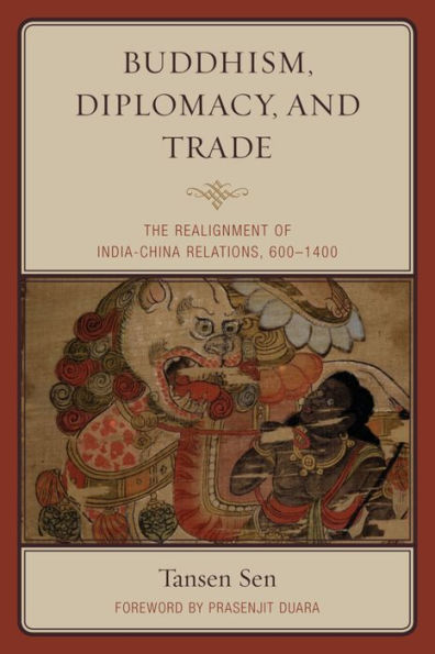 Buddhism, Diplomacy, And Trade: The Realignment Of India?Hina Relations, 600?400