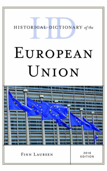 Historical Dictionary Of The European Union (Historical Dictionaries Of International Organizations)
