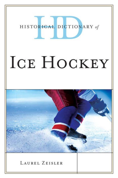Historical Dictionary Of Ice Hockey (Historical Dictionaries Of Sports)