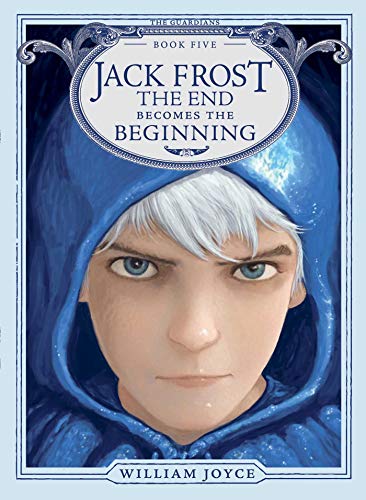 Jack Frost: The End Becomes the Beginning (5) (The Guardians) - 9781442430570