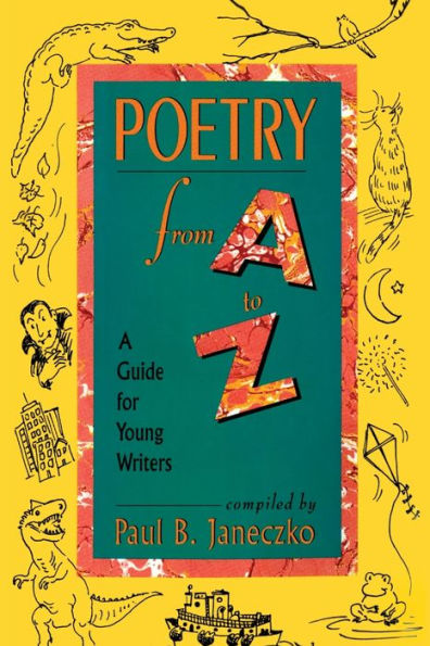 Poetry From A To Z: A Guide For Young Writers