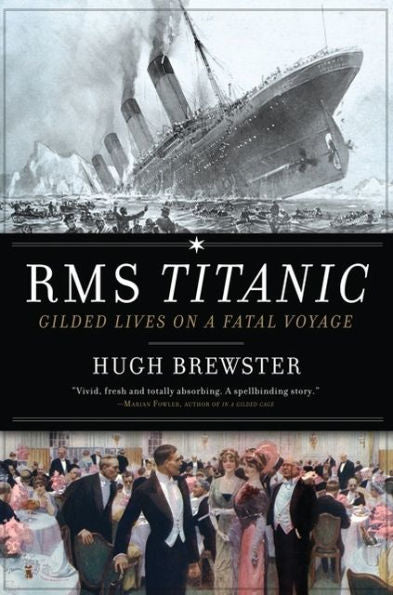 Rms Titanic: Gilded Lives, Fatal Voyage