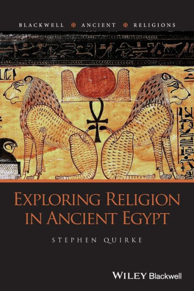 Exploring Religion In Ancient Egypt (Blackwell Ancient Religions)