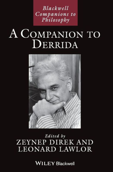 A Companion To Derrida (Blackwell Companions To Philosophy)