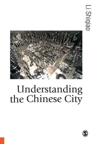 Understanding The Chinese City (Published In Association With Theory, Culture & Society)