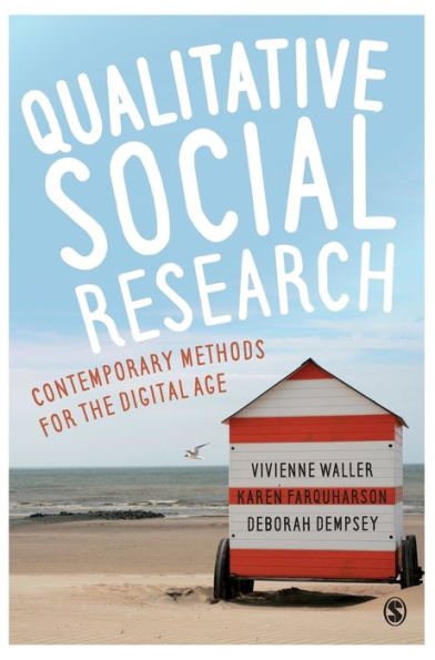 Qualitative Social Research: Contemporary Methods For The Digital Age