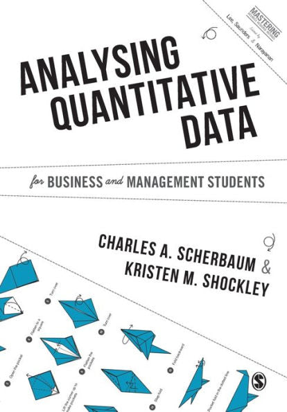 Analysing Quantitative Data For Business And Management Students (Mastering Business Research Methods)