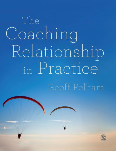 The Coaching Relationship In Practice